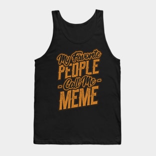 My Favorite People Call Me Meme Grandma Tank Top